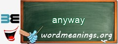 WordMeaning blackboard for anyway